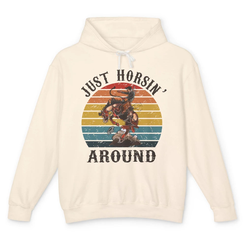 Retro Cowboy Ridin Horse Just Horsing Around Western Country Unisex Lightweight Hoodie