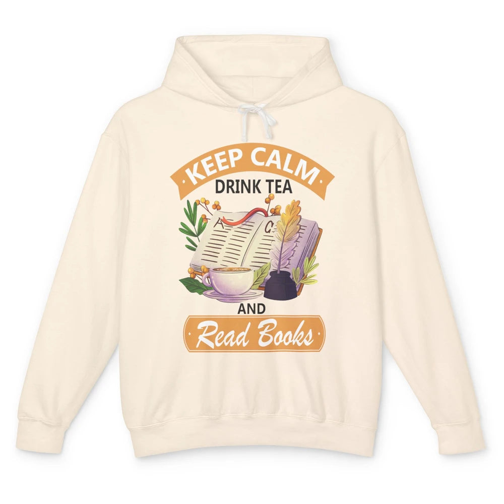 Keep Calm Drink Tea And Read Books Vintage Book Reader Positive Quote Bookworm Motivational Reading Unisex Lightweight Hoodie