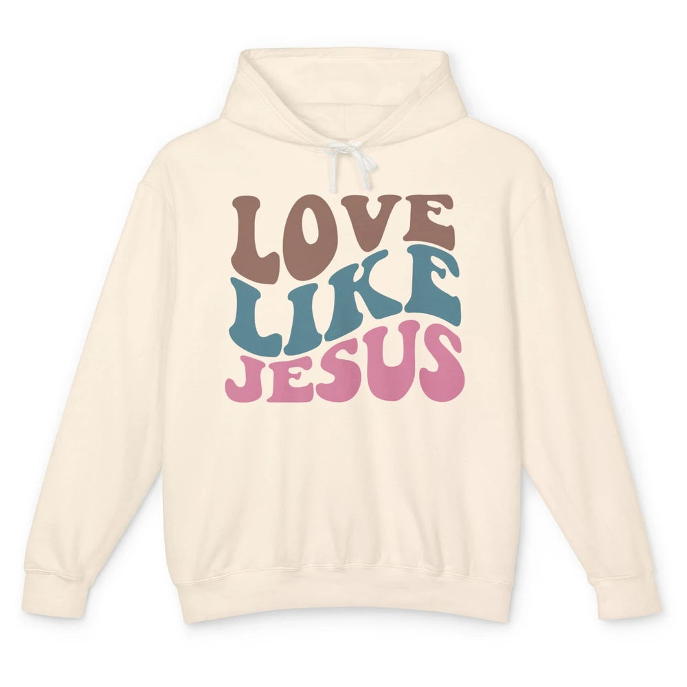 Retro Love Like Jesus Christian Religious God Lovers Gift Unisex Lightweight Hoodie