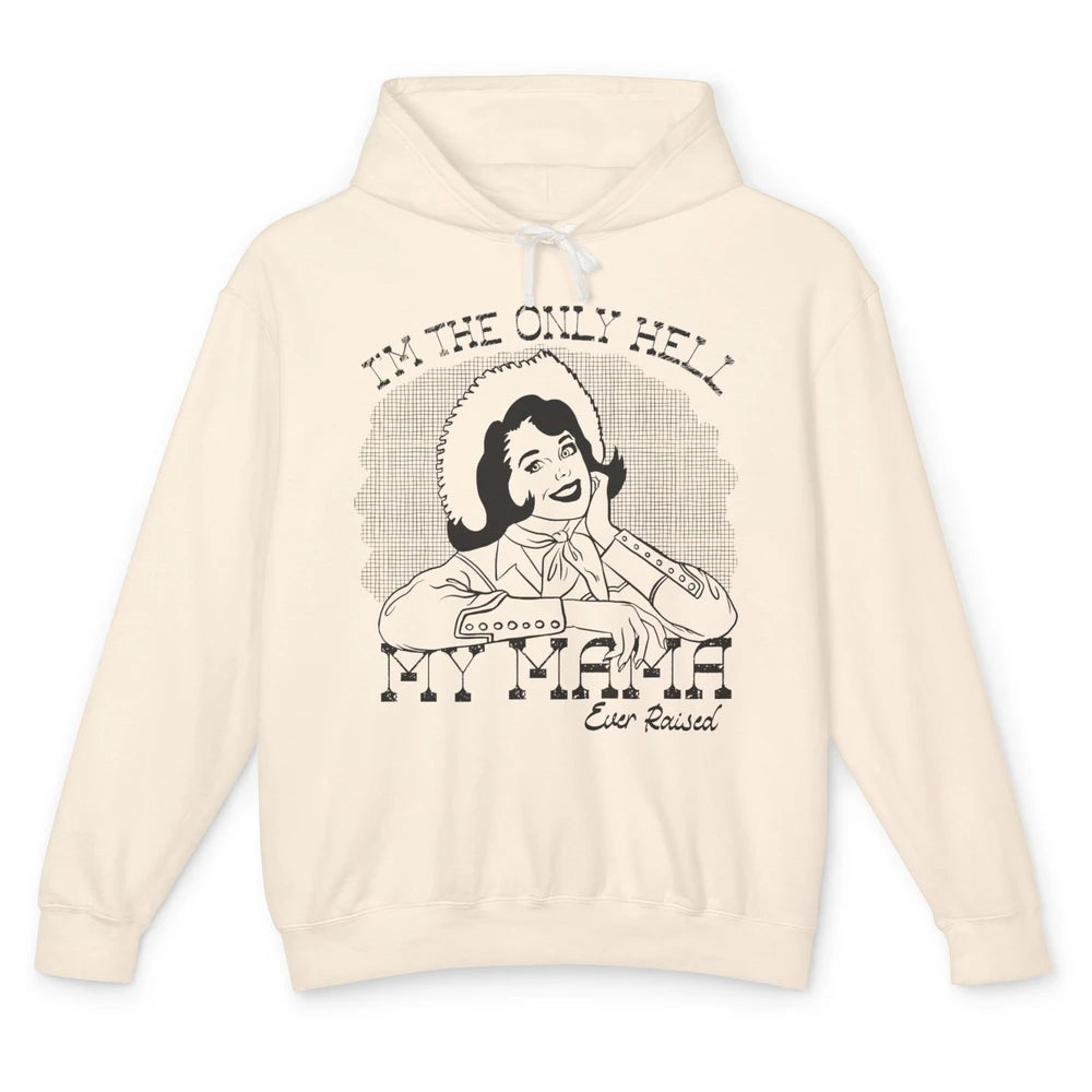 Retro Cowgirl Only Hell My Momma Ever Raised Western Country Unisex Lightweight Hoodie