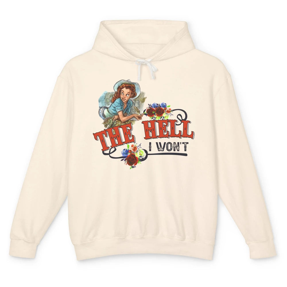 Retro Cowgirl The Hell I Won't Western Country Punchy Girls Unisex Lightweight Hoodie