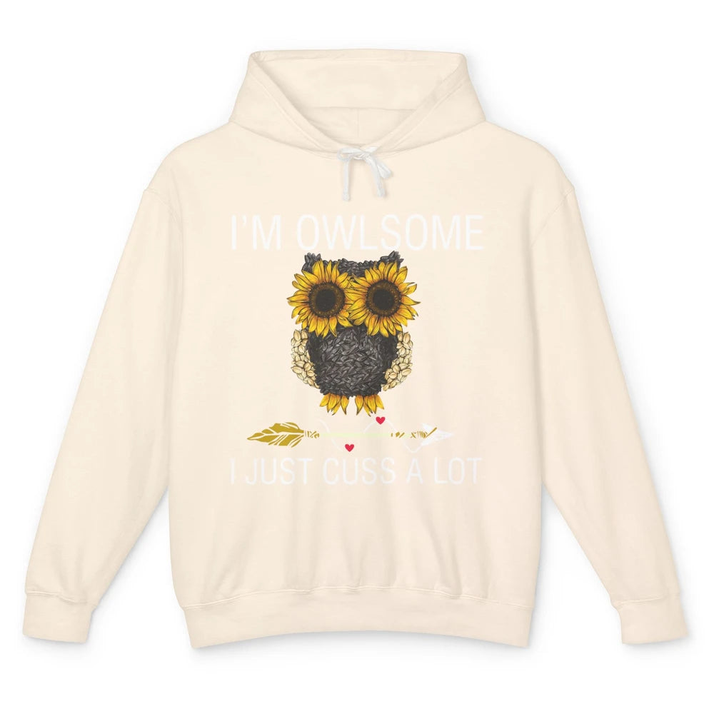 Owl Sunflower I’m Owlsome I Just Cuss A Lot Owl Lovers Gift Unisex Lightweight Hoodie