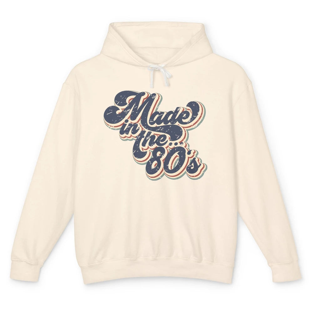 Retro Vintage Made In The 80's 1980s Born Birthday Day Gift Unisex Lightweight Hoodie