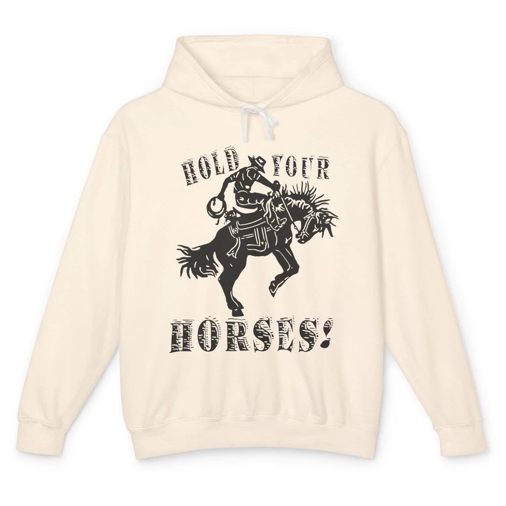 Retro Cowboy Hold Your Horses Western Country Rodeo Dad Gift Unisex Lightweight Hoodie