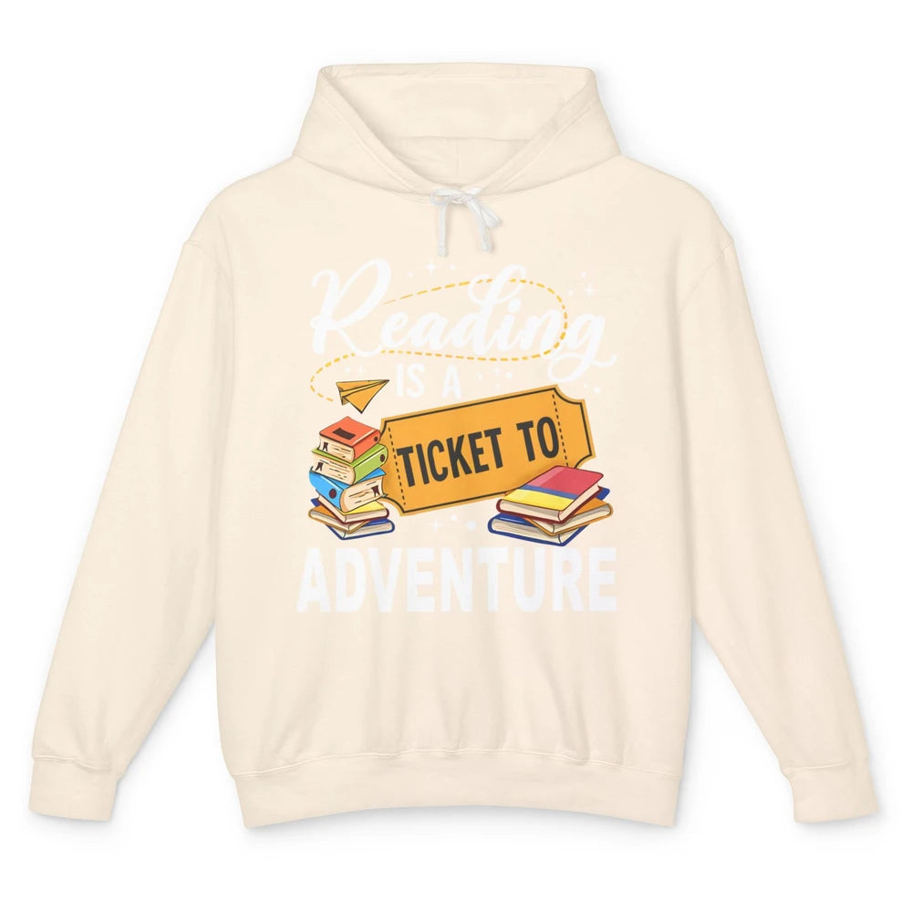Reading Is Ticket To Adventure Book Lovers Reading Librarian Unisex Lightweight Hoodie