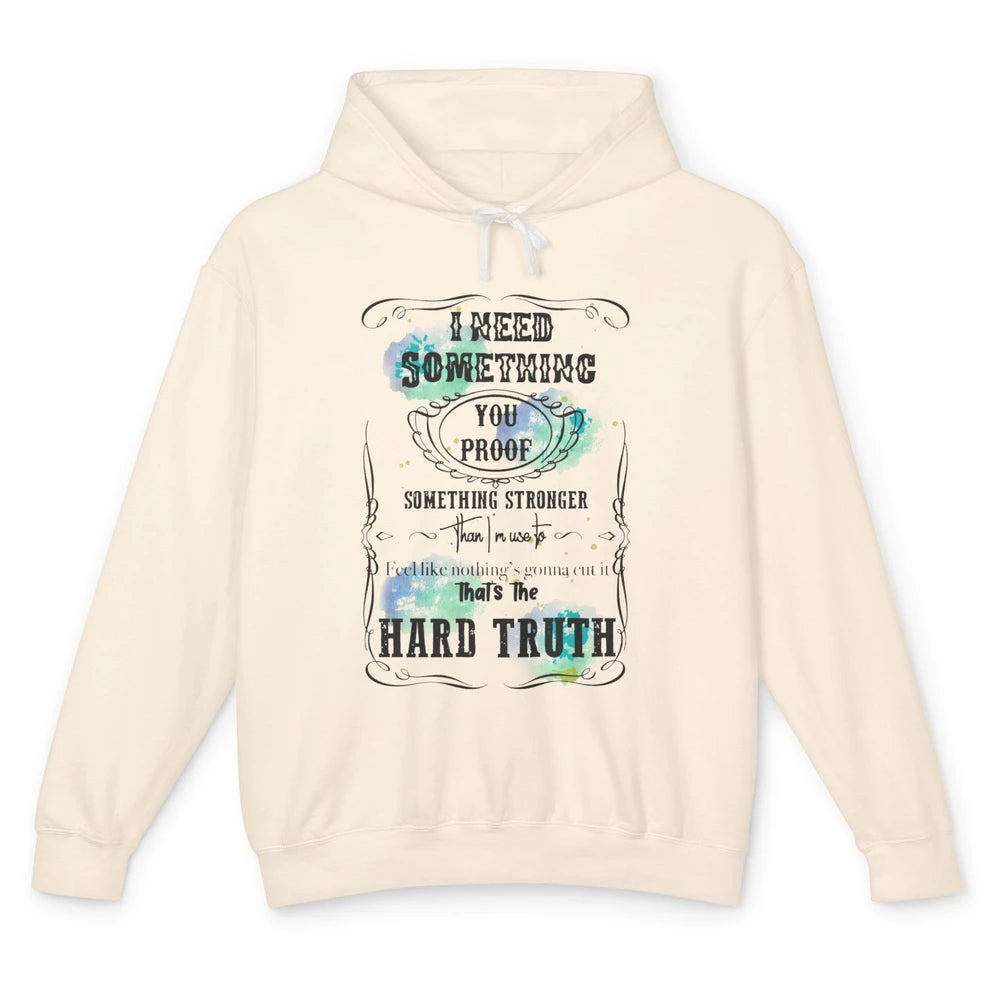 Retro I Need Something You Proof Western Country Cowgirl Unisex Lightweight Hoodie