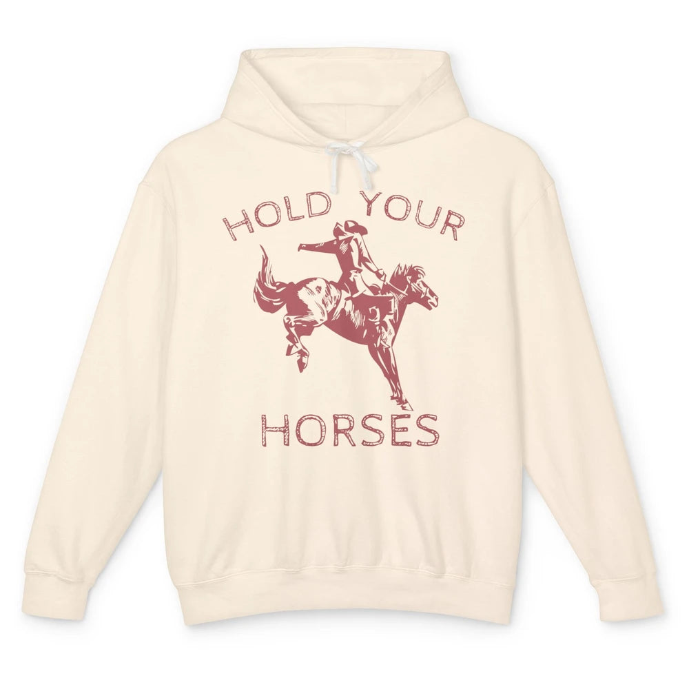 Retro Cowboy Hold Your Horse Rodeo Wild West Country Cowgirl Unisex Lightweight Hoodie