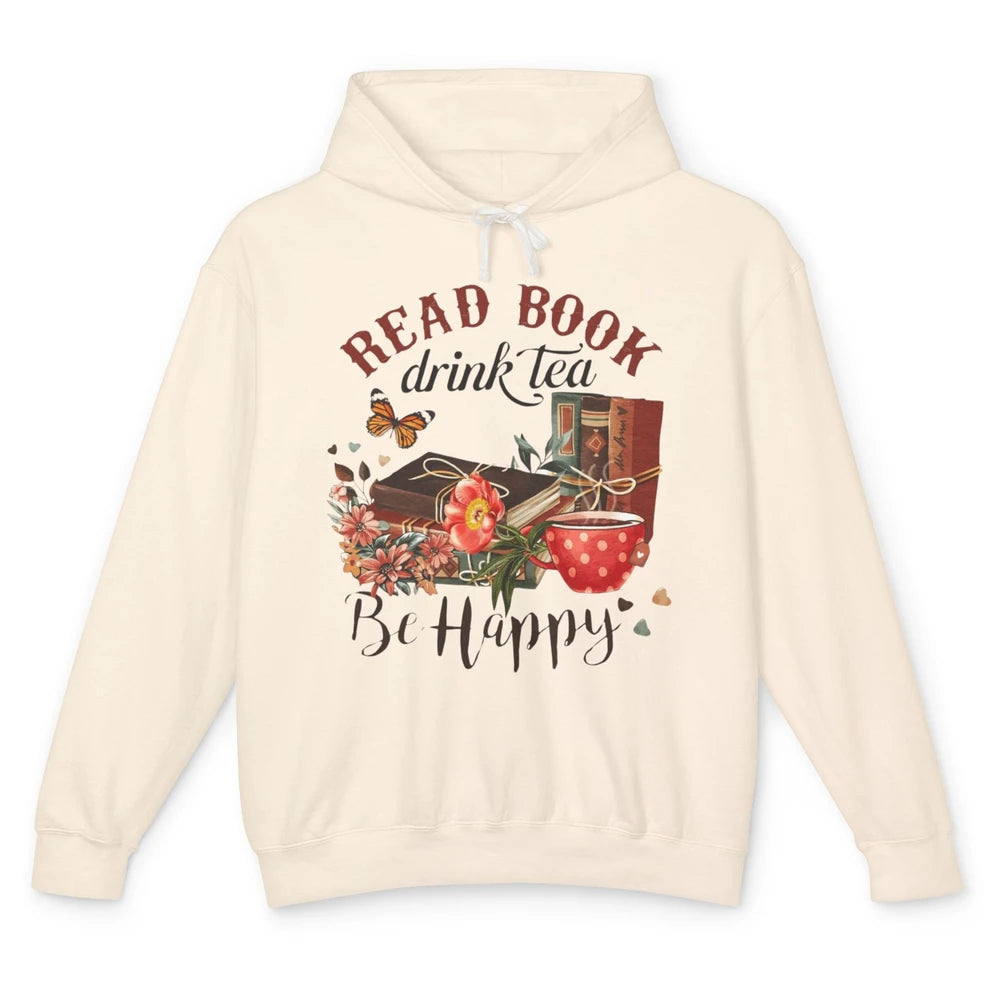 Read Book Drink Tea Be Happy Floral Reading Books Bookish Bookworm Vintage Drinking Motivational Reader Unisex Lightweight Hoodie
