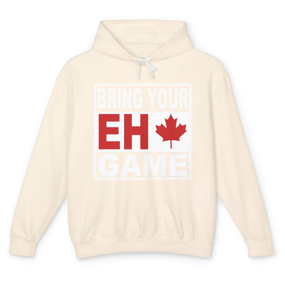 Proud Canadian Bring Your Eh Game Funny Canada Day Gifts Unisex Lightweight Hoodie