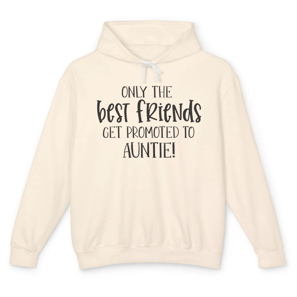 Promoted From Bestie To Auntie Pregnancy Reveal Bestfriend Unisex Lightweight Hoodie