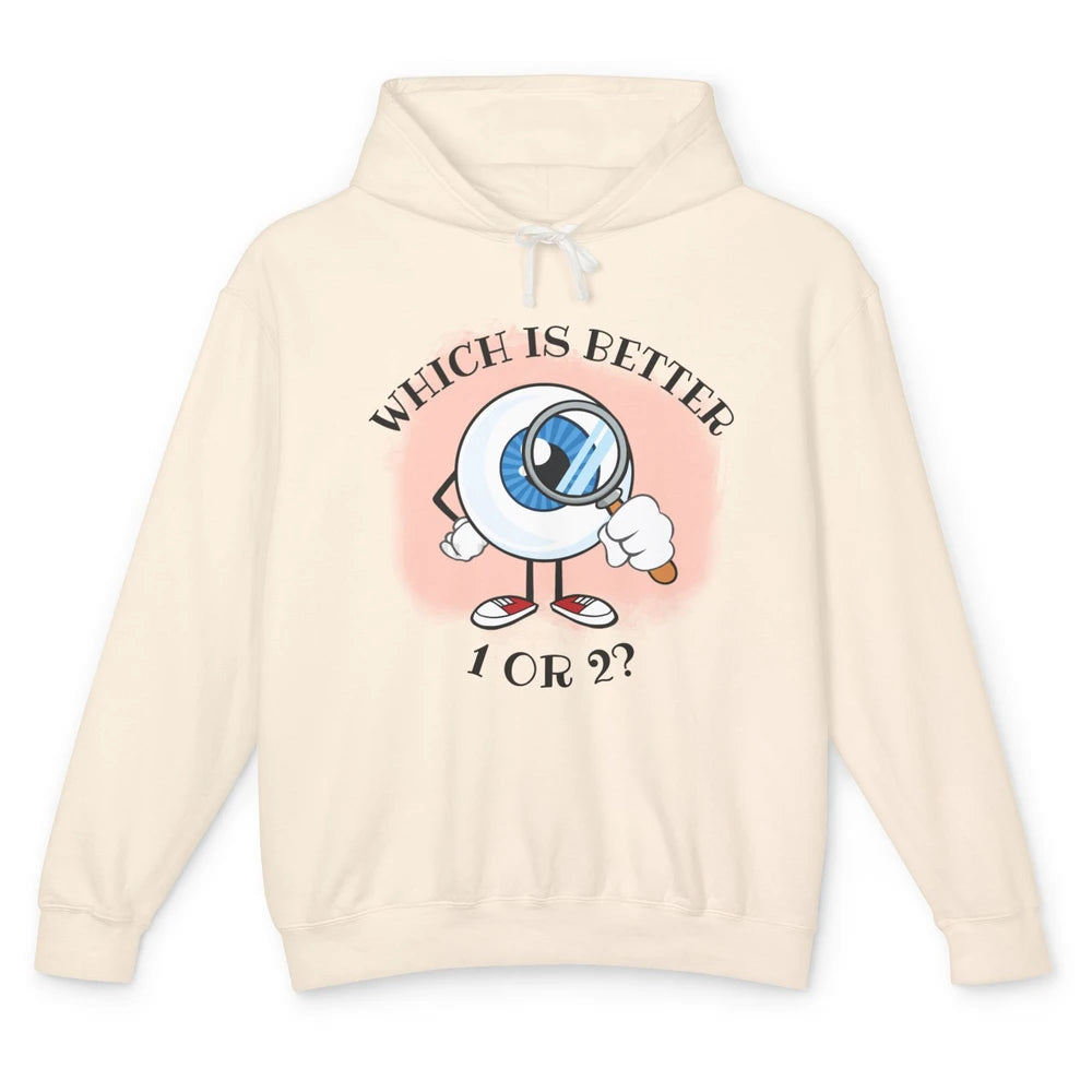 Optometrist Refraction One Or Two Optician Eye Doctor Unisex Lightweight Hoodie