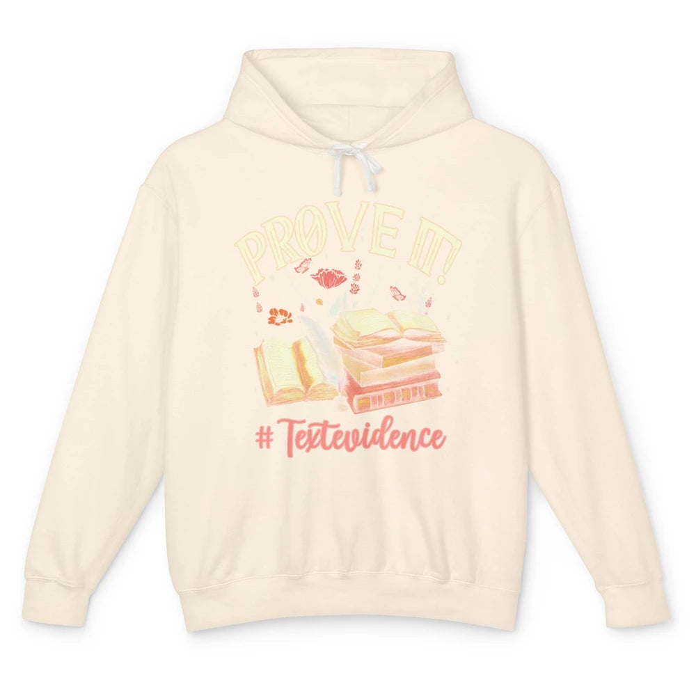 Prove It Reading Teacher Text Evidence Vintage Bookish Books Unisex Lightweight Hoodie