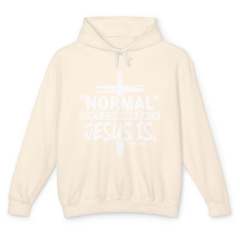 Normal Isn't Coming Back Jesus Is Bible Christian Religious Unisex Lightweight Hoodie