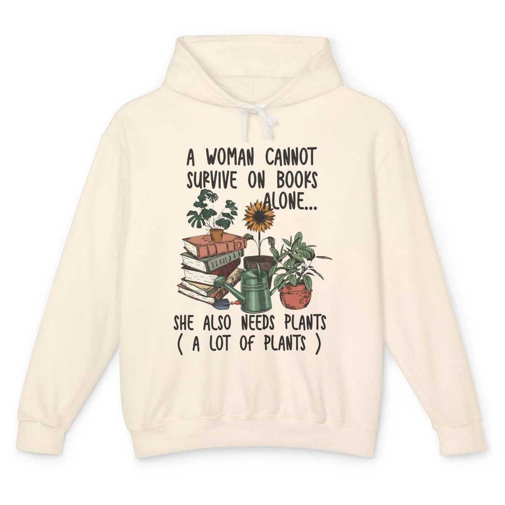 A Woman Cannot Survive On Books Alone She Also Needs Plants Unisex Lightweight Hoodie