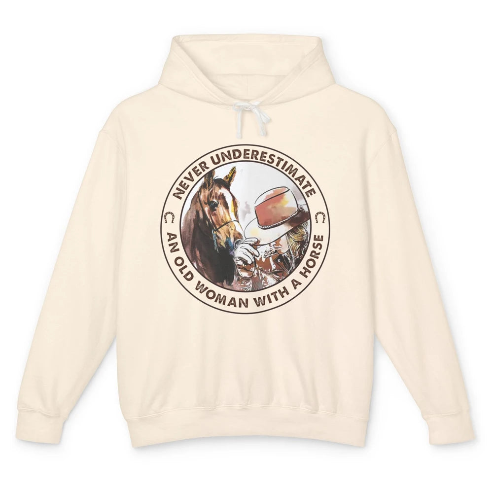 Never Underestimate Old Woman With A Horse Western Cowgirl Unisex Lightweight Hoodie