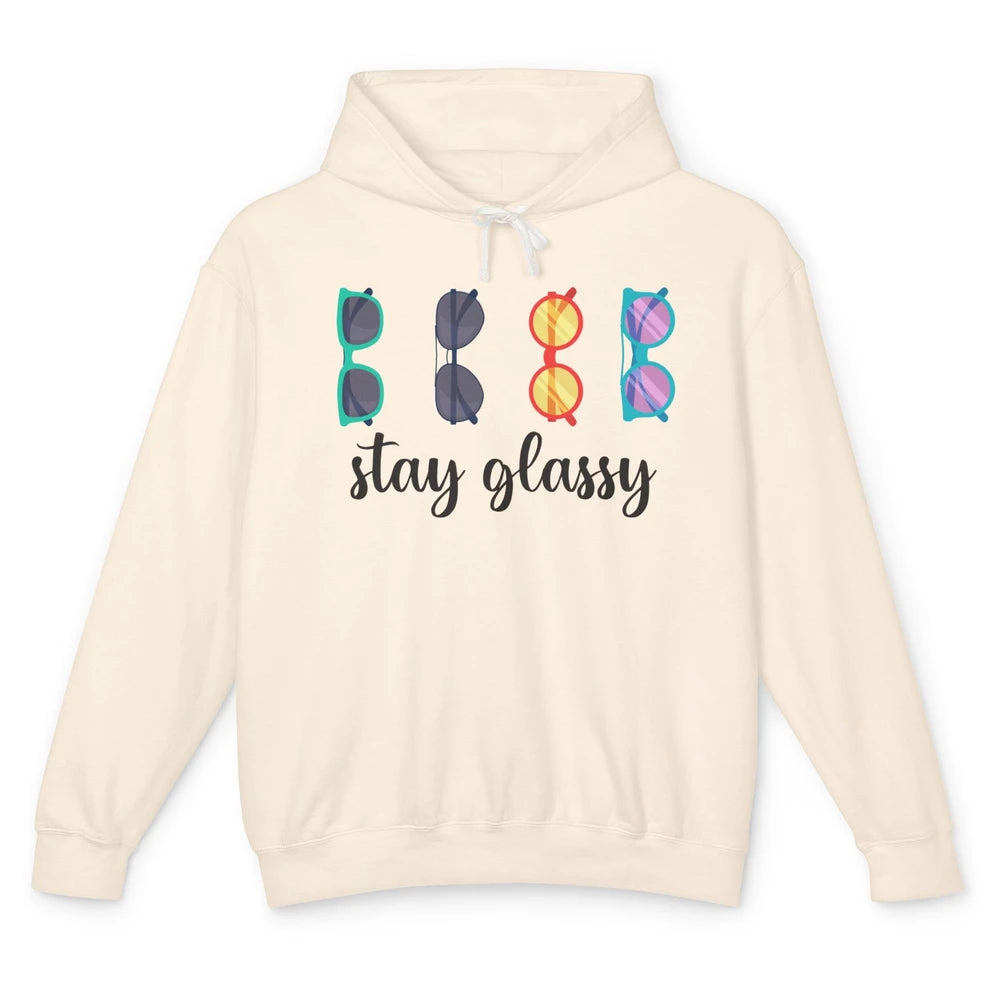 Optometrist Stay Glassy Eyeglasses Ophthalmic Optician Life Unisex Lightweight Hoodie