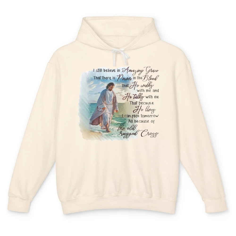 Christian Jesus I Still Believe In Amazing Grace Religious Unisex Lightweight Hoodie