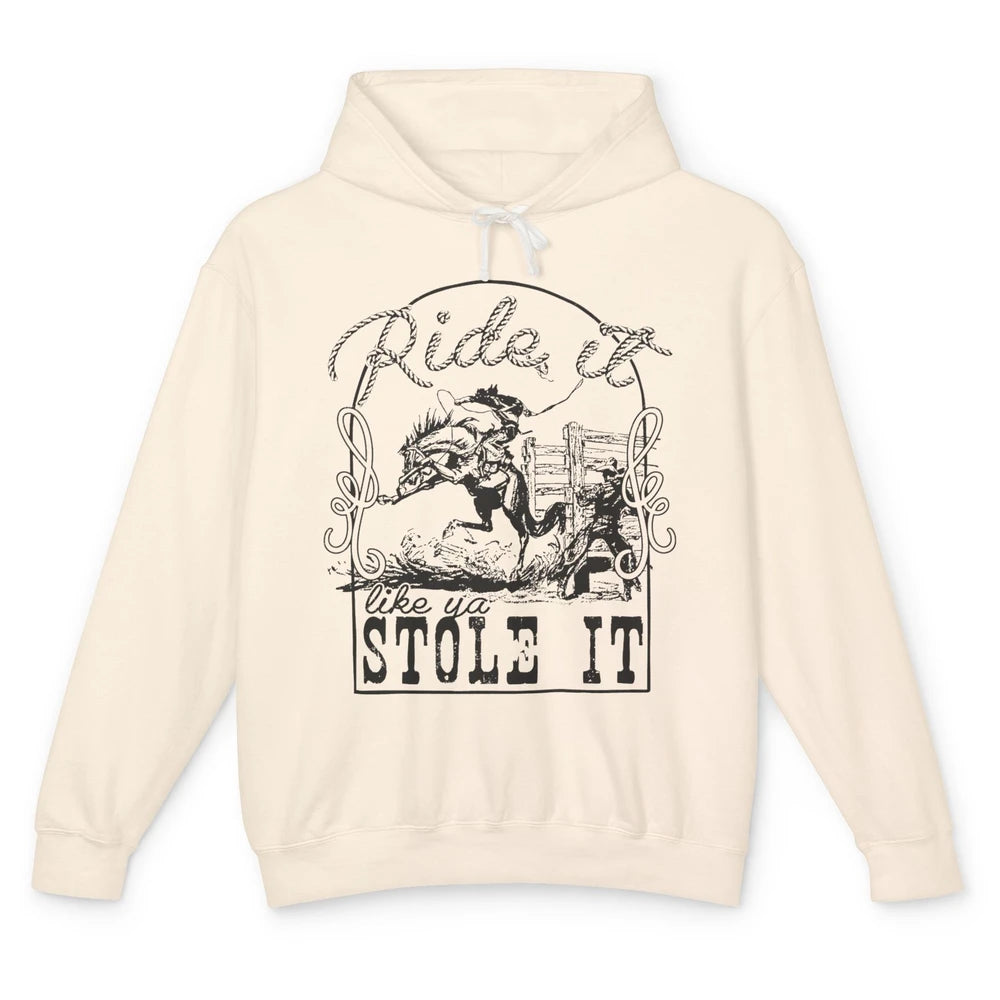 Retro Cowboy Bucking Horse Ride It Like You Stole It Western Unisex Lightweight Hoodie