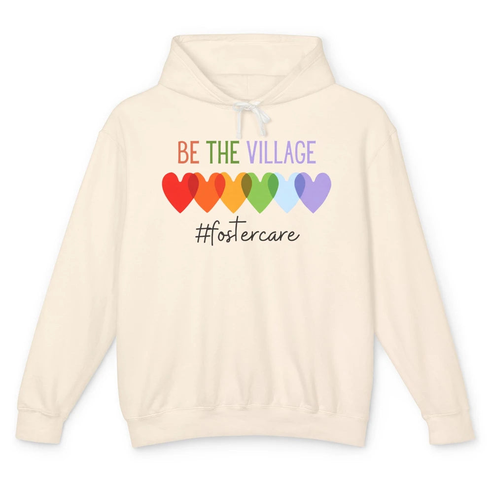 Rainbow Heart Be The Village Foster Care Adoption Foster Mom Unisex Lightweight Hoodie