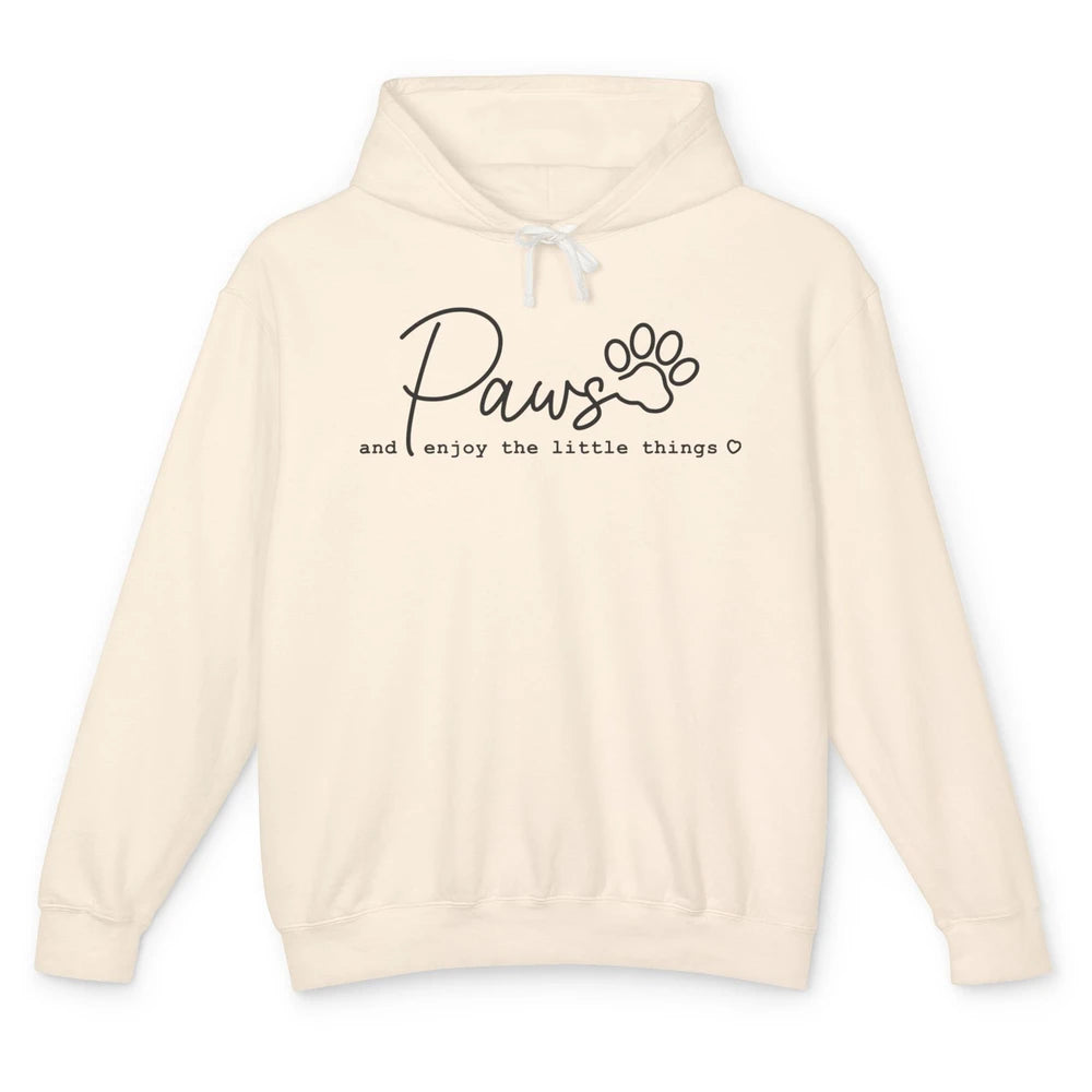 Paws And Enjoy The Little Things Dog Mom Mothers Day Unisex Lightweight Hoodie