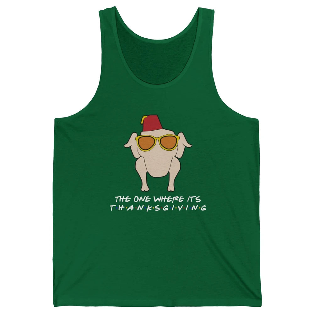 Funny Friends Turkey The One Where It's Thanksgiving Gift Unisex Jersey Tank