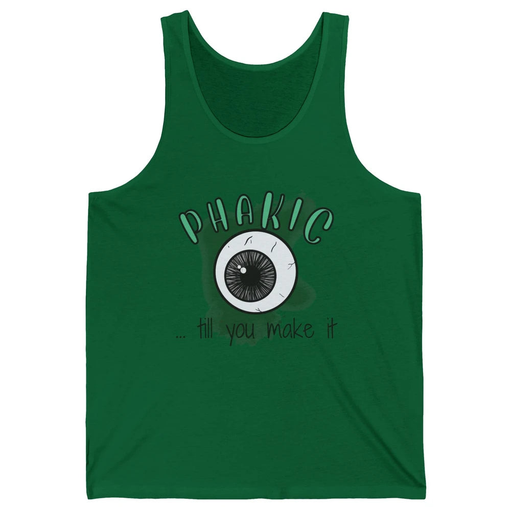 Phakic Till You Make It Optometrist Eye Doctor Ophthalmology Unisex Jersey Tank