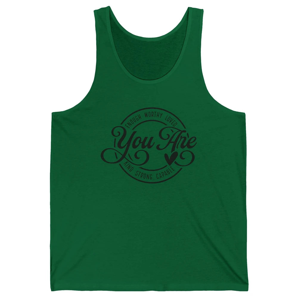 You Are Enough Worthy Inspirational Motivational Quotes Unisex Jersey Tank