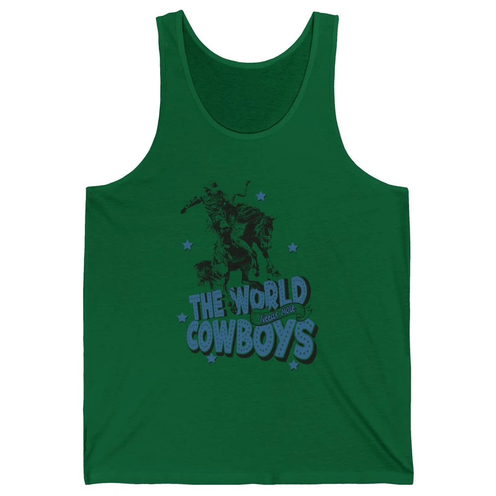 Retro Cowboy Horsing World Needs More Cowboy Western Country Unisex Jersey Tank