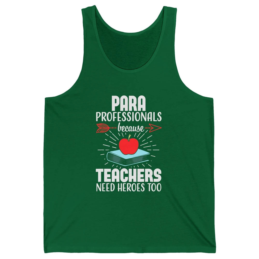 Paraprofessional Teachers Need Heroes Too Para Appreciation Unisex Jersey Tank