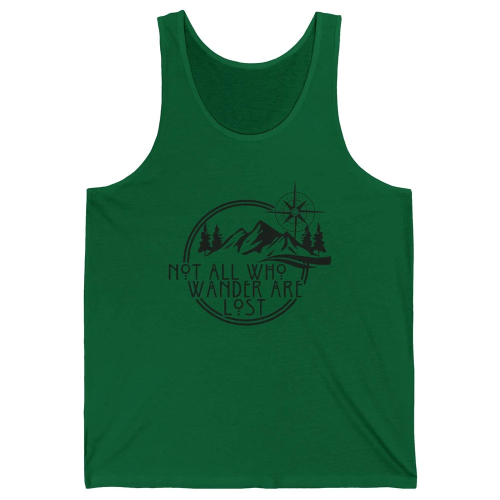 Not All Who Wander Are Lost Compass Mountain Camping Hiking Unisex Jersey Tank