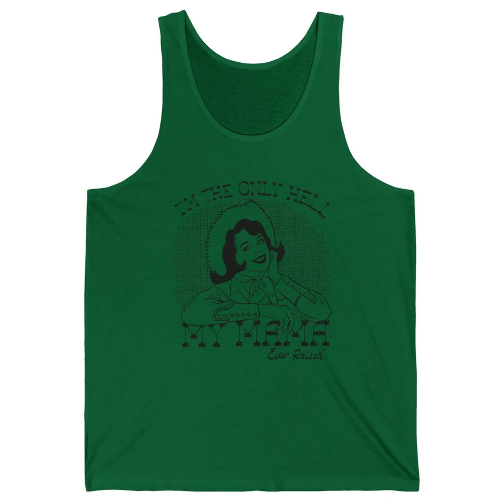 Retro Cowgirl Only Hell My Momma Ever Raised Western Country Unisex Jersey Tank