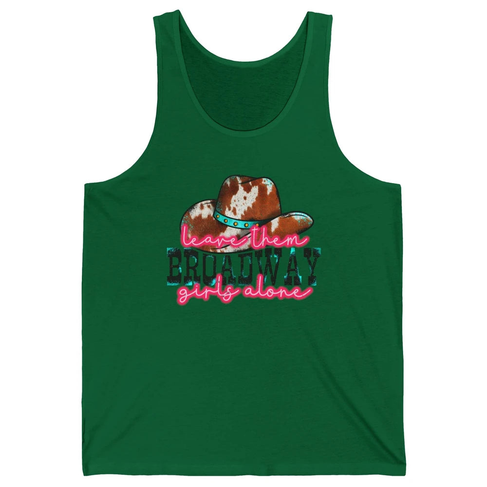 Leopard Cowgirl Hat Leave Them Broadway Girls Alone Western Unisex Jersey Tank