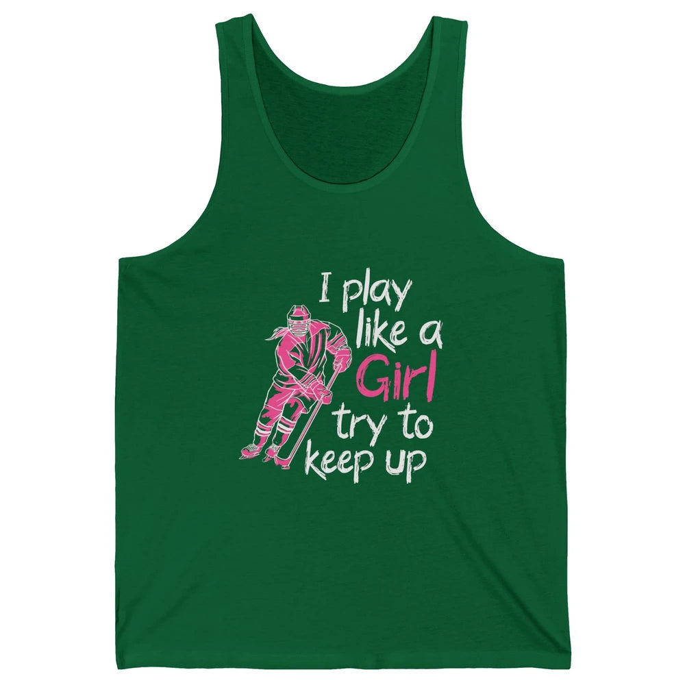 Pink Watercolor Ice Hockey Player Like Girl Try To Keep Up Unisex Jersey Tank
