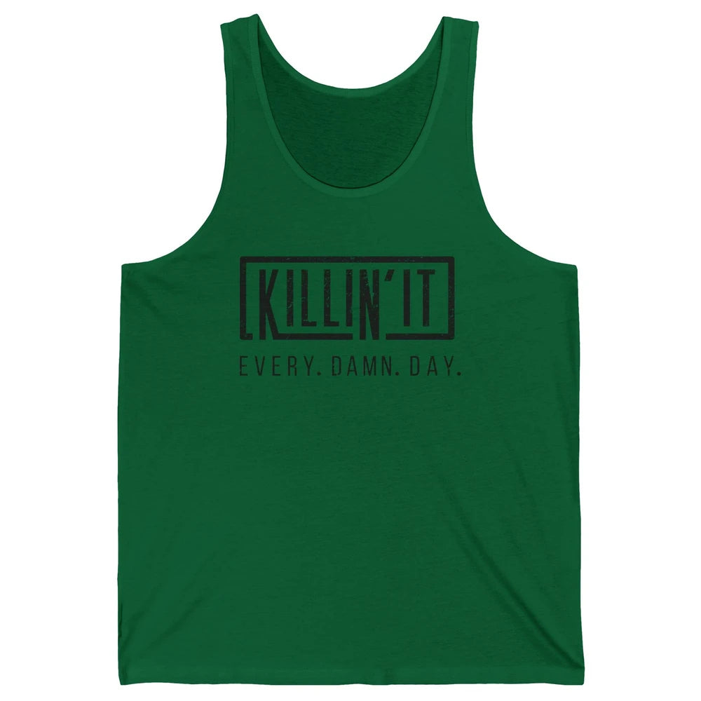 Retro Killin It Every Damn Day Funny Motivation Sarcastic Unisex Jersey Tank