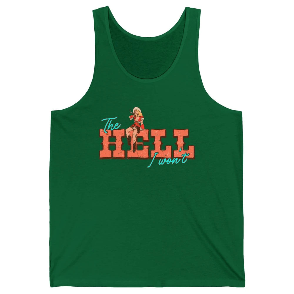 Retro Cowgirl The Hell I Won't Western Country Cowgirl Rodeo Unisex Jersey Tank