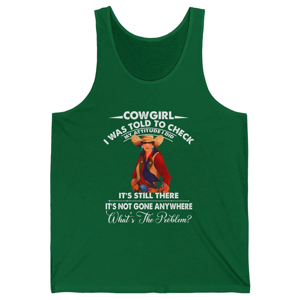 Retro Cowgirl My Attitude Still There Western Country Cowboy Unisex Jersey Tank