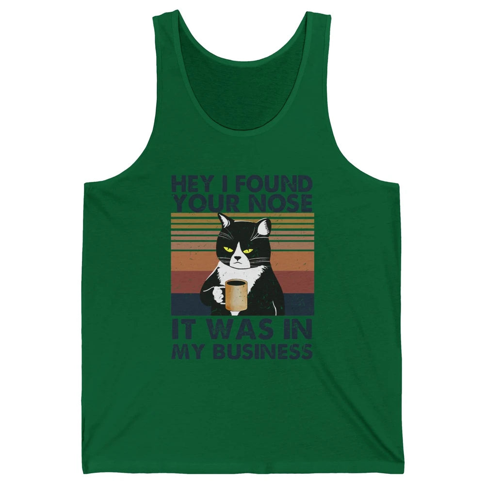 Retro Black Cat I Found Your Nose In My Business Sarcastic Unisex Jersey Tank