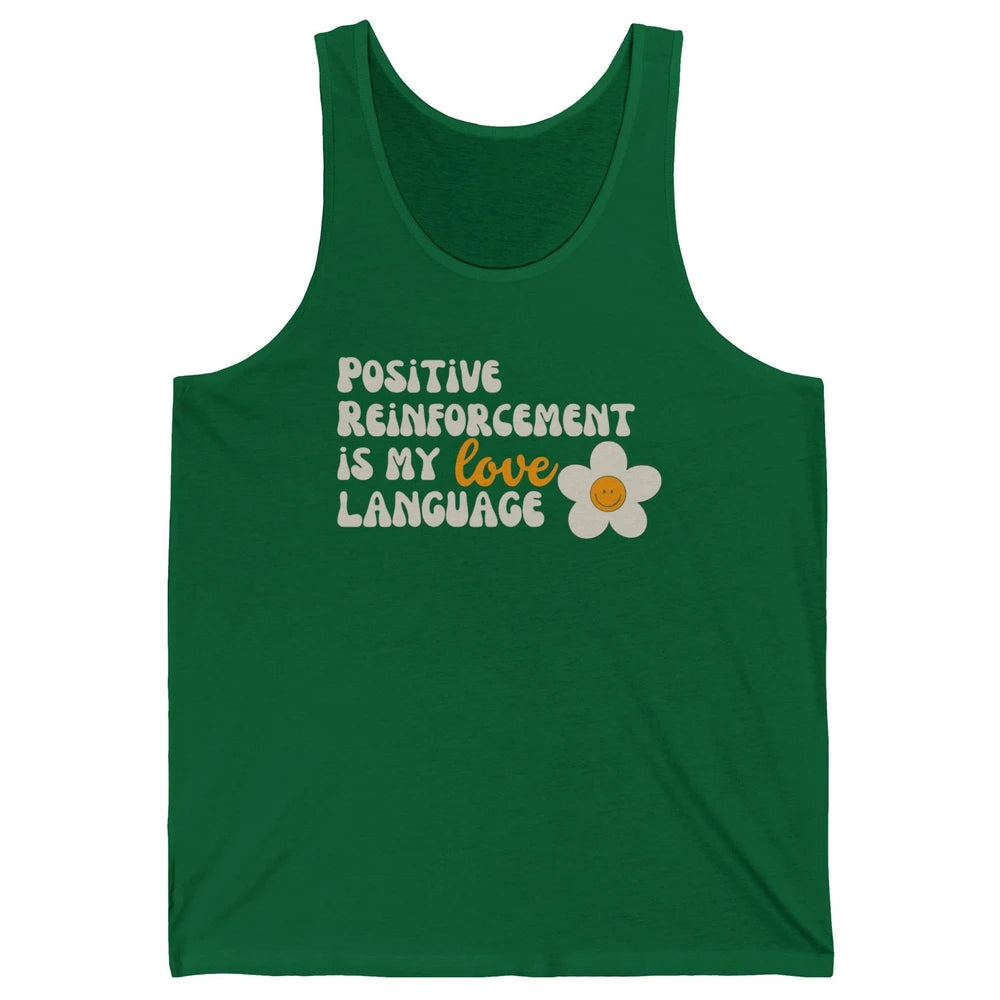 Positive Reinforcement Is My Love Language Special Education Unisex Jersey Tank