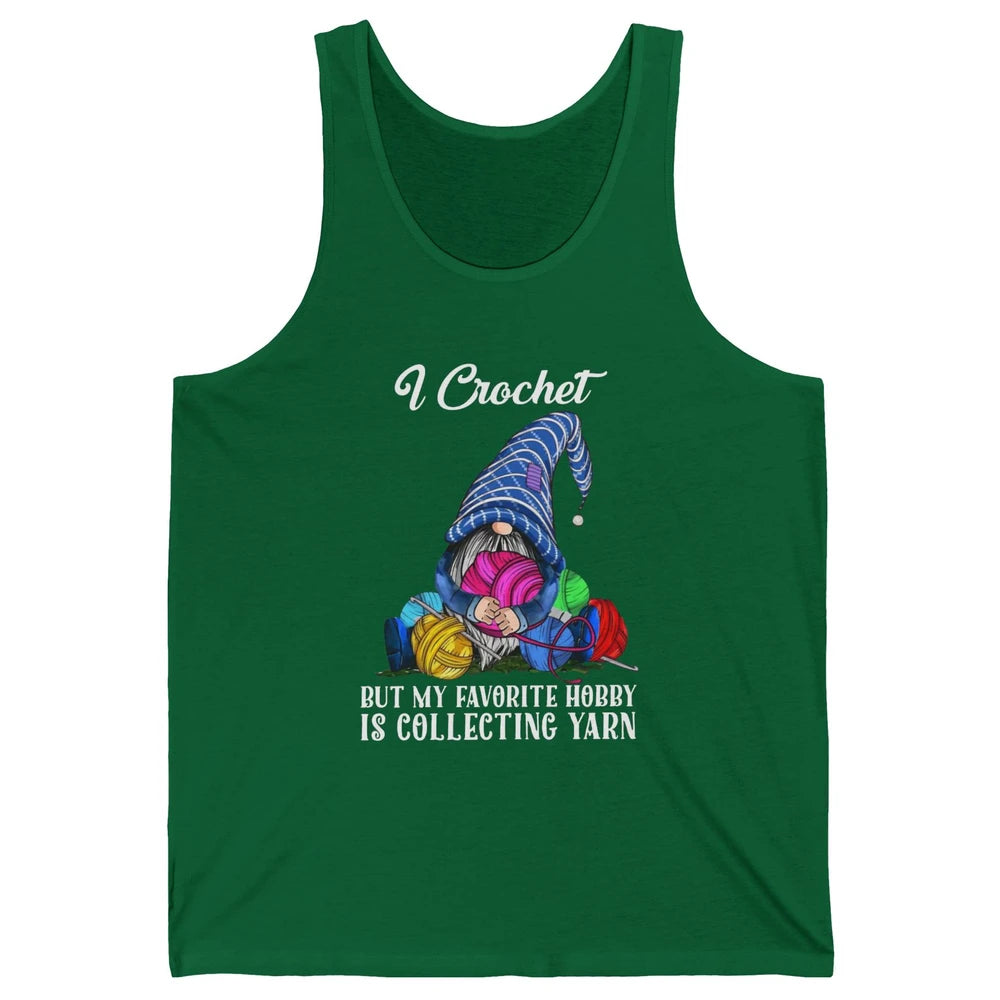 Retro Gnome Yarn I Crochet But Favorite Hobby Is Collet Yarn Unisex Jersey Tank
