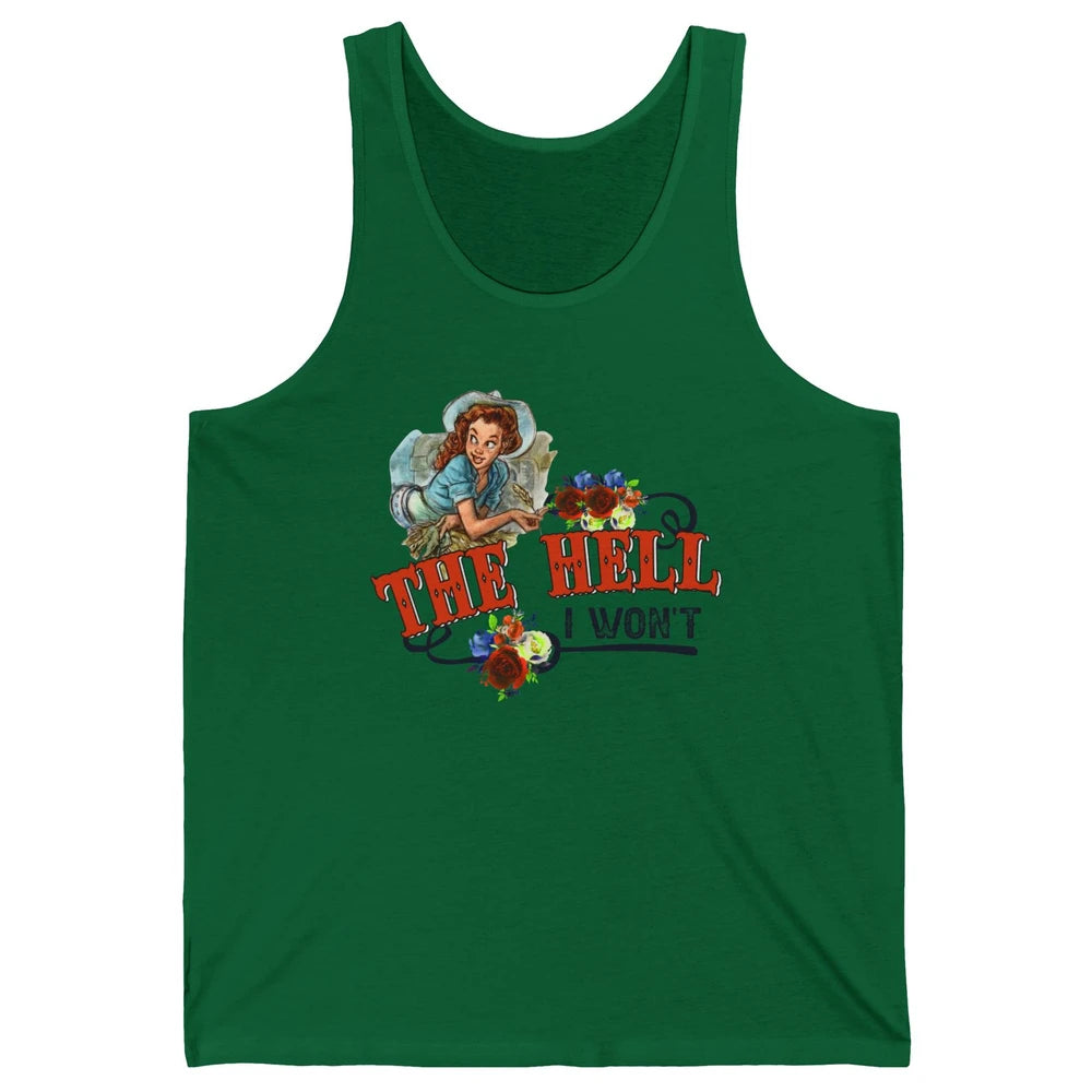Retro Cowgirl The Hell I Won't Western Country Punchy Girls Unisex Jersey Tank
