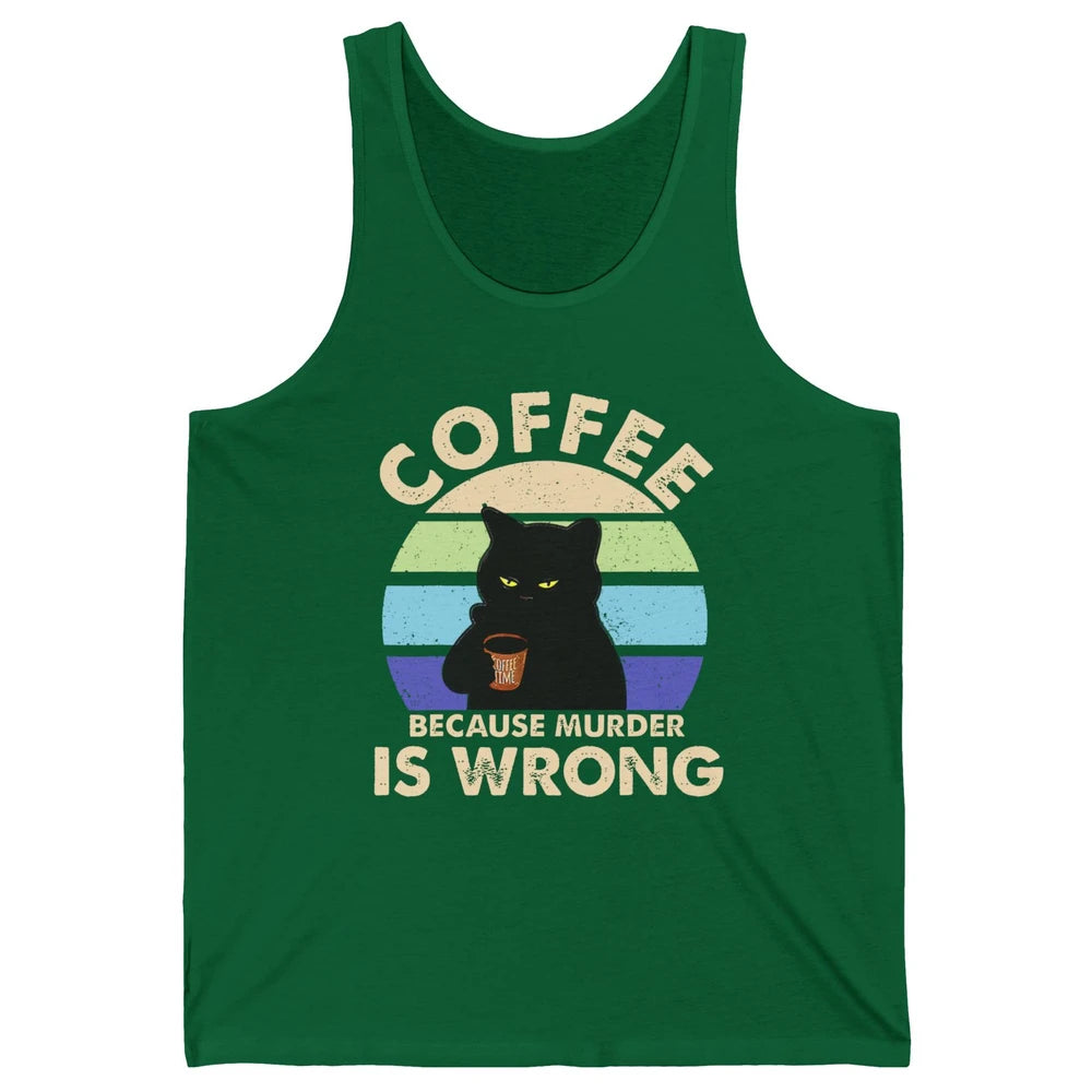 Retro Black Cat Coffee Because Murder Is Wrong Coffee Lovers Unisex Jersey Tank