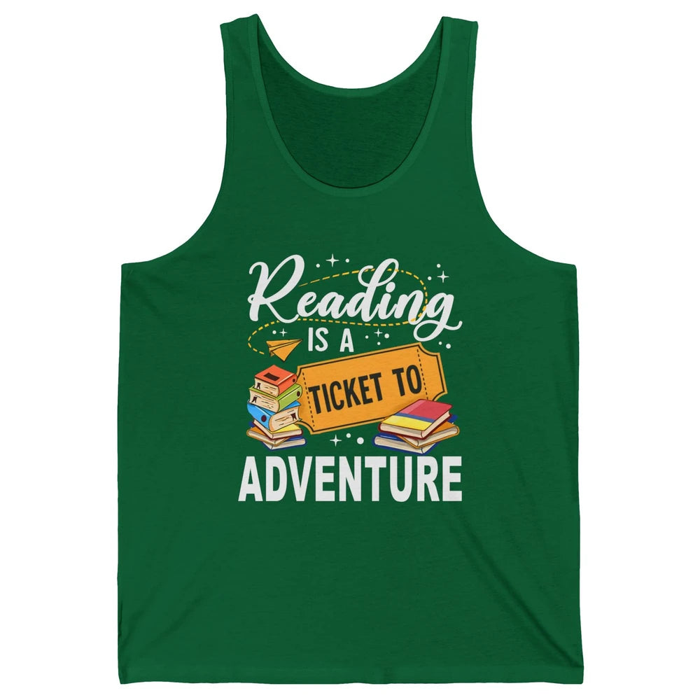 Reading Is Ticket To Adventure Book Lovers Reading Librarian Unisex Jersey Tank