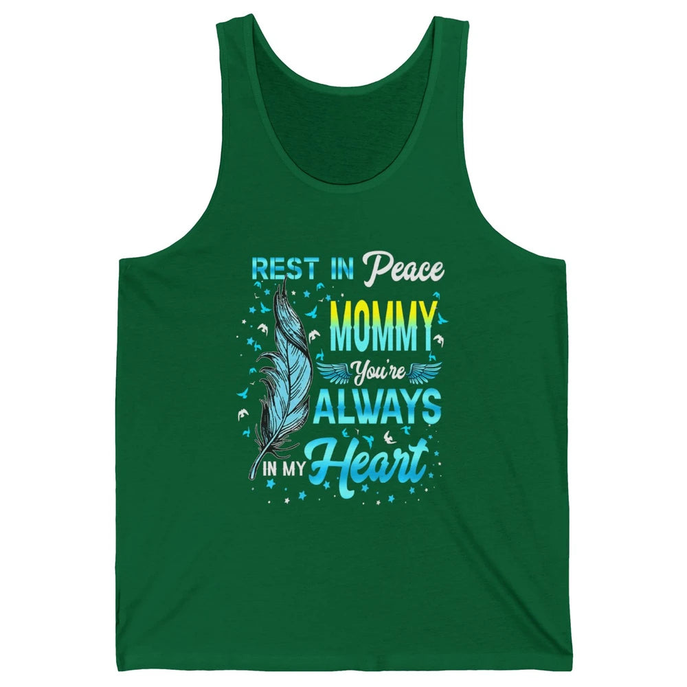 Rest In Peace Mommy You're Always In My Heart Mom In Heaven Unisex Jersey Tank