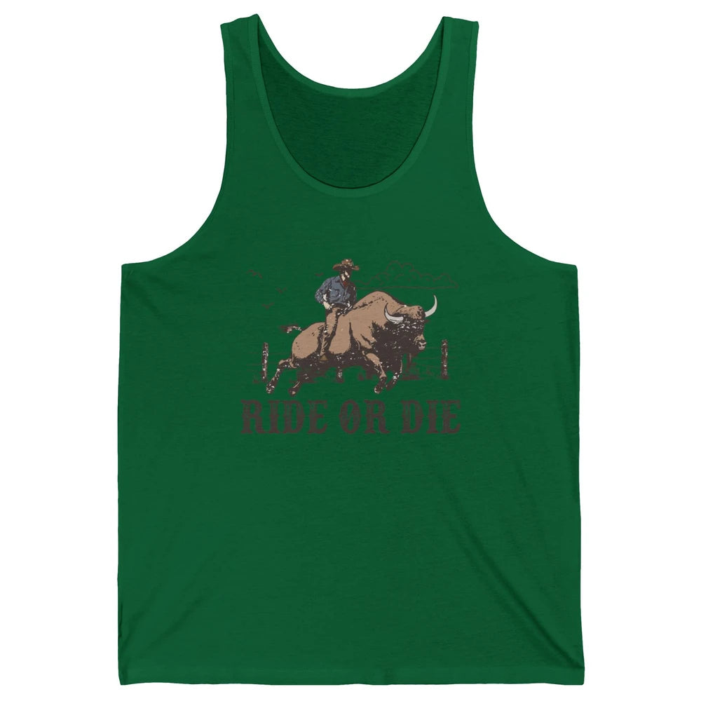 Retro Cowboy Bull Riding Ride Or Die Western Country Rodeo Unisex Jersey Tank
