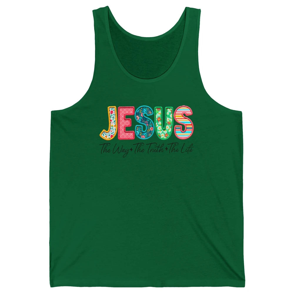 Christian Faith Jesus The Way The Truth The Life Religious Unisex Jersey Tank