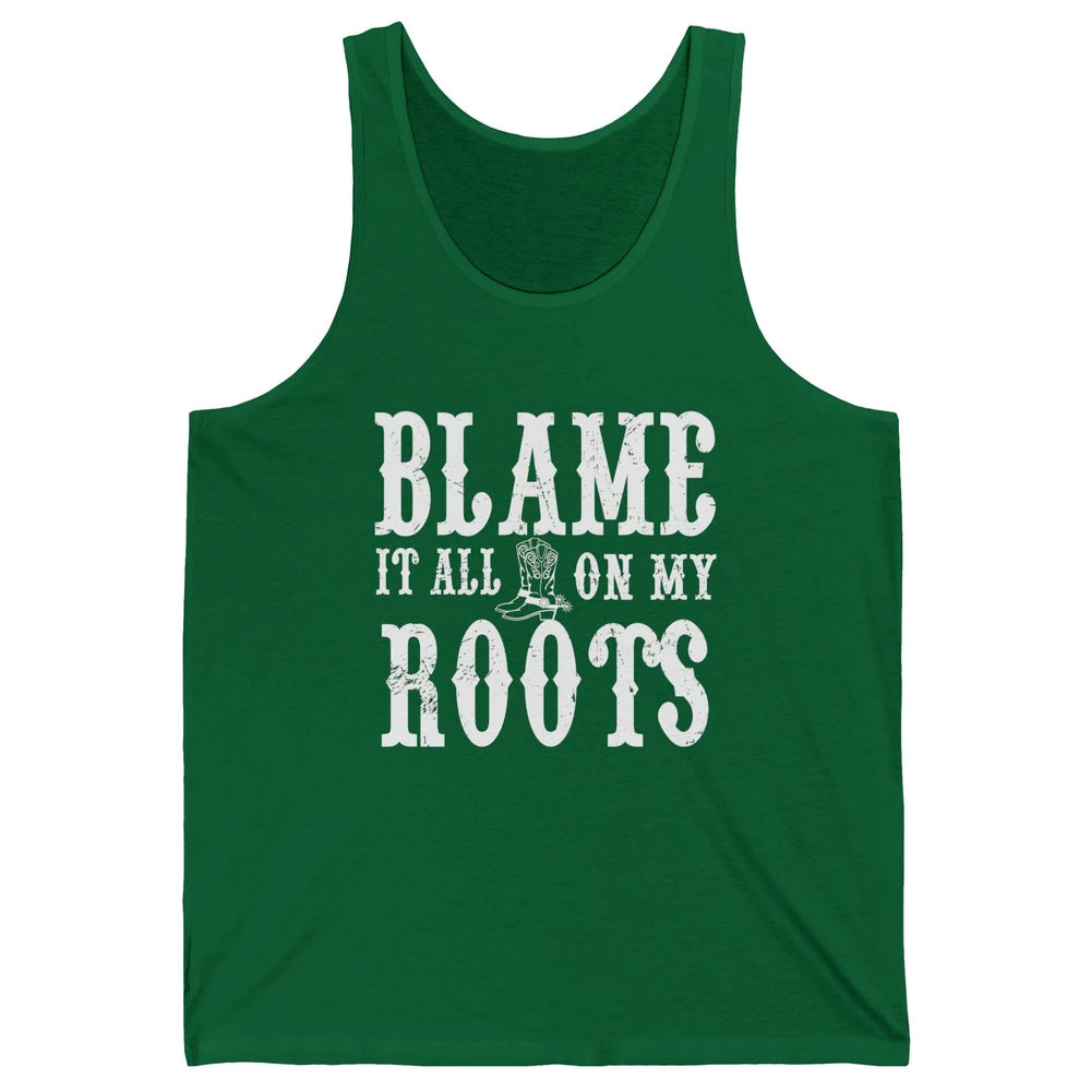Retro Cowboy Boots Hat Blame It On My Roots Western Cowgirls Unisex Jersey Tank