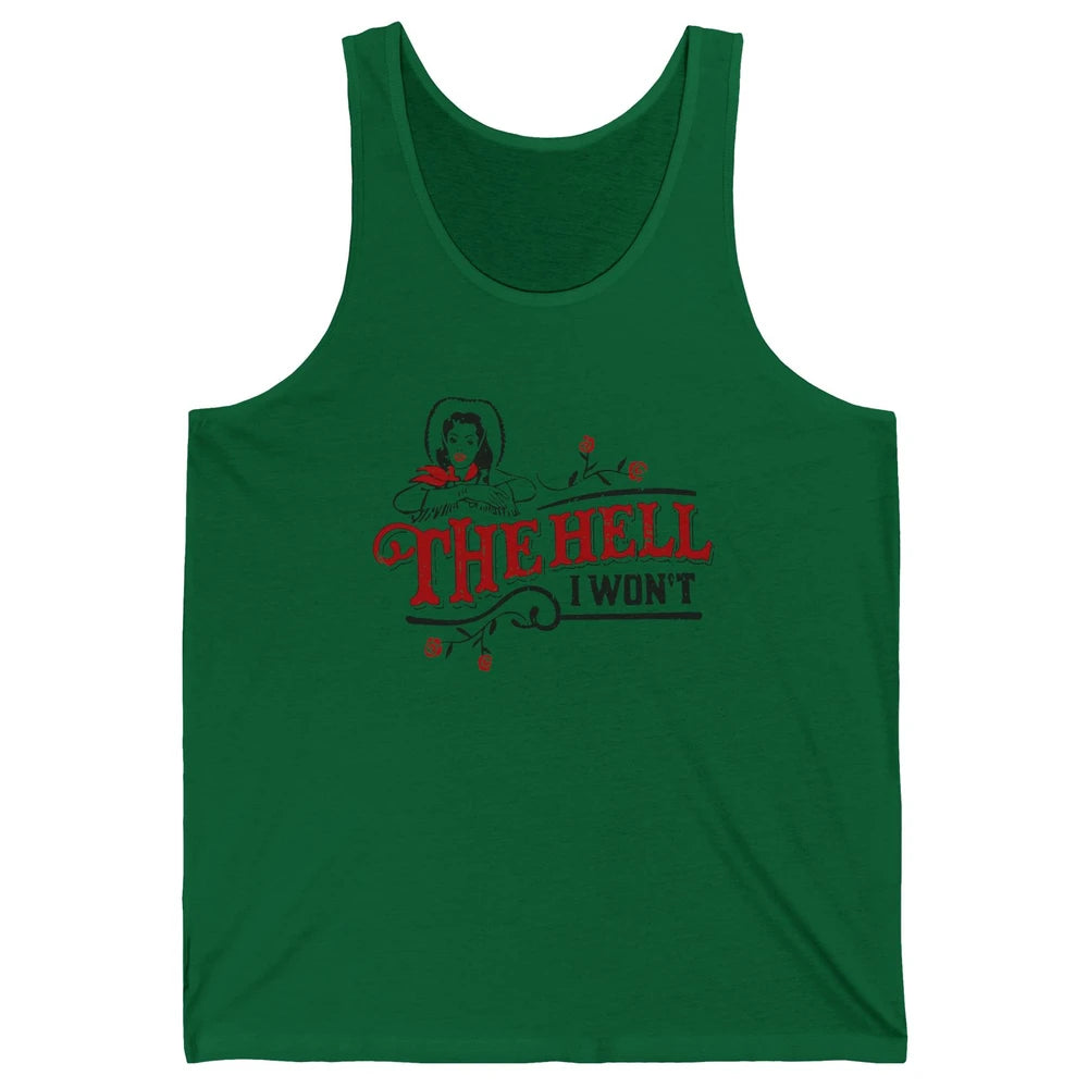 Retro Cowgirl The Hell I Won't Western Country Punchy Girls Unisex Jersey Tank