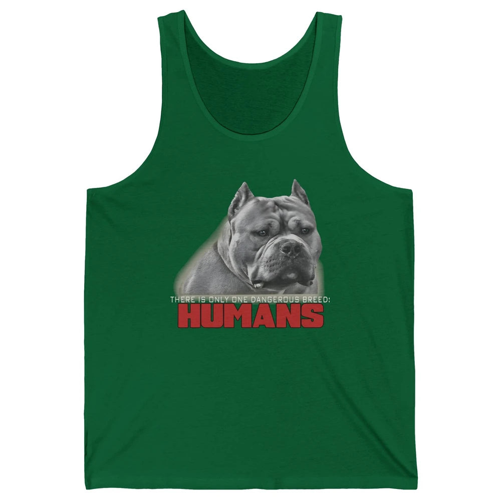 Only One Dangerous Breed Not Pitbull Bully Funny Dog Mom Pet Unisex Jersey Tank