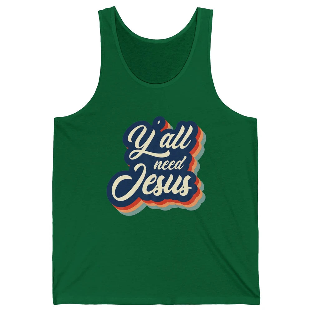 Retro 70s Groovy Y'all Need Jesus Religion Christ Bible God Unisex Jersey Tank