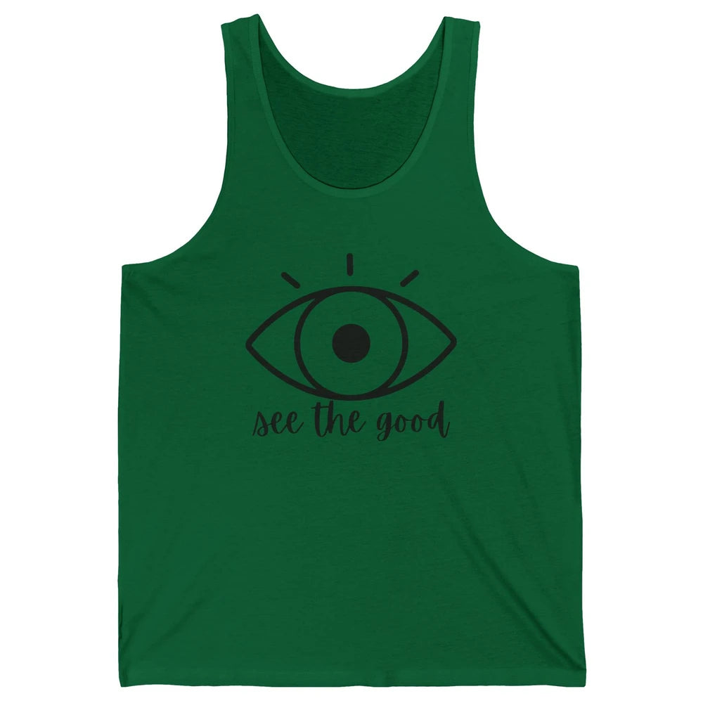 Optometrist Eye Doctor See The Good Ophthalmic Technician Unisex Jersey Tank